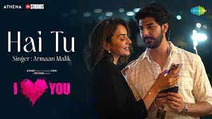 Hai Tu Song Lyrics – Armaan Malik