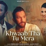 Khwaab Tha Tu Mera Song