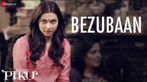 Bezubaan Song Lyrics – Piku