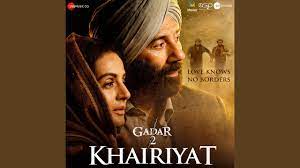 Khairiyat Song Lyrics – Gadar 2