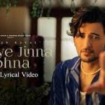 Mahiye Jinna Sohna Song