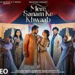 Mere Sanam Ke Khwaab Song