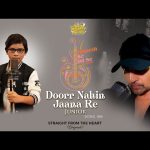 Doorr Nahin Jaana Re Junior Song