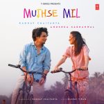 Mujhse Mil Song
