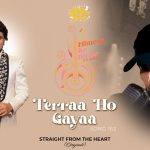 Terraa Ho Gayaa Song