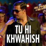 Tu Hi Khwahish Song
