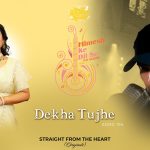 Dekha Tujhe Song