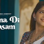 Naina Di Kasam Song