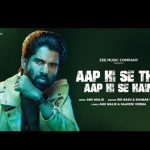 Aap Hi Se Tha Aap Hi Se Hain Song