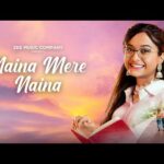 Naina Mere Naina Song