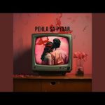 Pehla Sa Pyaar Song