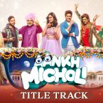 Aankh Micholi (Title Track) Song