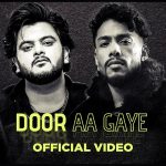 Door Aa Gaye Song