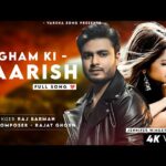 Gham Ki Baarish Song