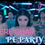 Ghar Pe Party Hai Song