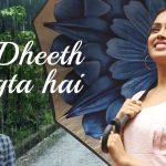 Dil Dheeth Lagta Hai Song