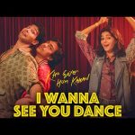 I Wanna See You Dance Song