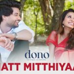 Khatt Mitthiyaan Song