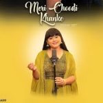 Meri Choodi Khanke Song
