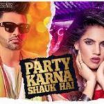 Party Karna Shauk Hai Song