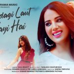 Zindagi Laut Aayi Hai Song