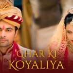 Ghar Ki Koyaliya Song