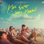 Kho Gaye Hum Kahan (Title Track) Song