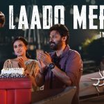 Laado Meri Song