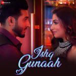 Ishq Gunaah Song