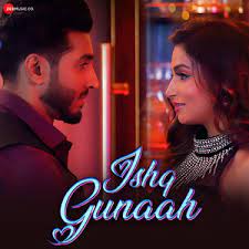 Ishq Gunaah Song Lyrics