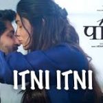 Itni Itni Song