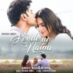 Kende Ne Naina Song