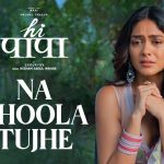 Na Bhoola Tujhe Song