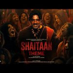 Shaitaan Theme Song