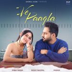 Ve Paagla Song