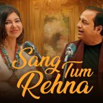 Sang Tum Rehna Song