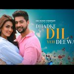 Dhadke Dil Yeh Deewana Song