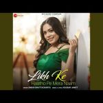 Likh Ke Haatho Pe Mera Naam Song