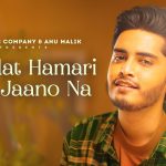Shiddat Hamari Tum Jaano Na Song