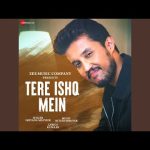 Tere Ishq Mein Song