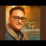 Teri Aankhein Song