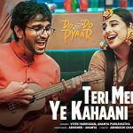Teri Meri Ye Kahaani Song