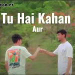 Tu Hai Kahan Song