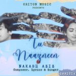 Tu Naazneen Song