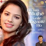 Jab Tum Mujhe Gale Lagaate Ho Song