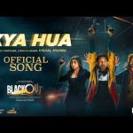 Kya Hua Song