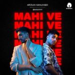 Mahi Ve Song
