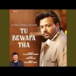 Tu Bewafa Tha Song