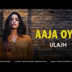 Aaja Oye Song