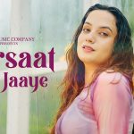 Barsaat Ban Jaaye Song